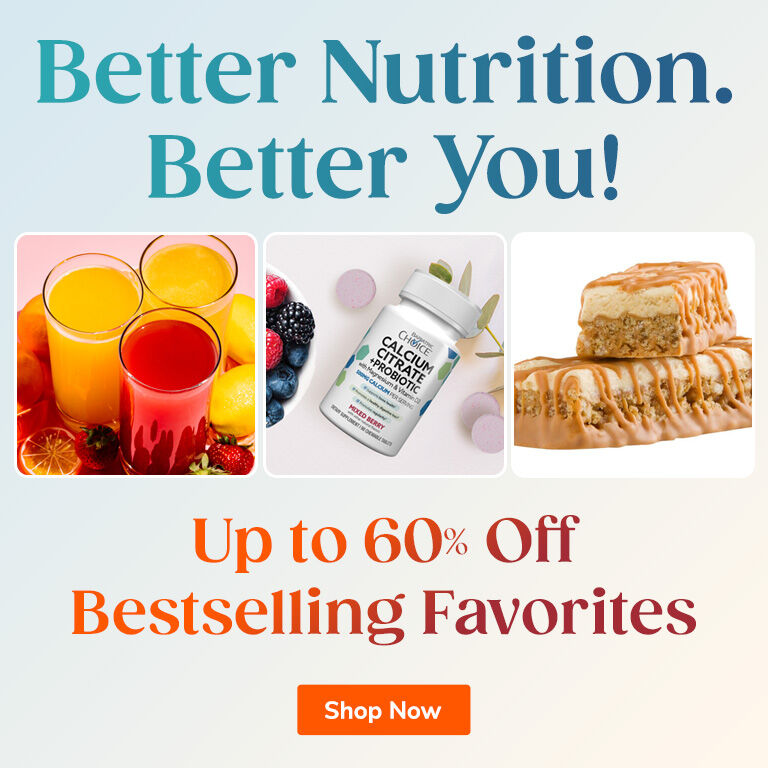 Better Nutrition. Bett Your!
Up to 60% Off Bestselling Favorites. 
Shop Now >>