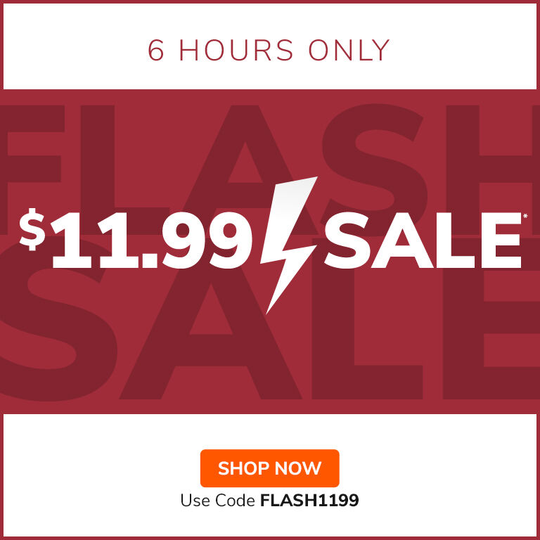 6 Hour Flash $11.99  Sale*. Use Code FLASH1199