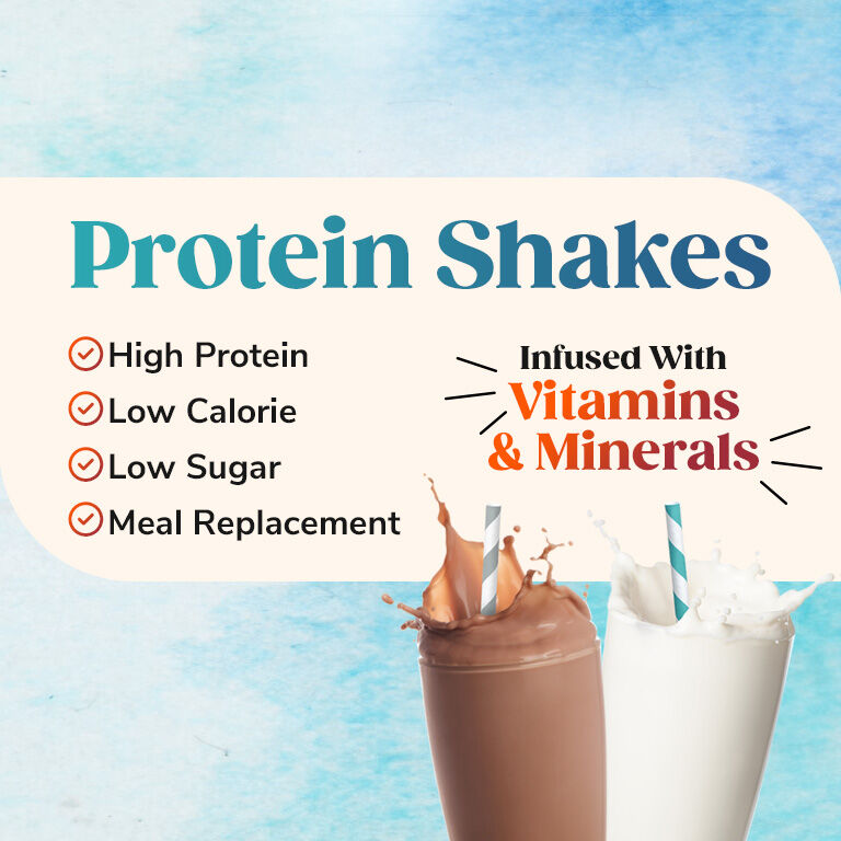 Protein Shakes. High Protein. Low Calorie. Low Sugar. Meal Replacement. Infused with Vitamins & Minerals.