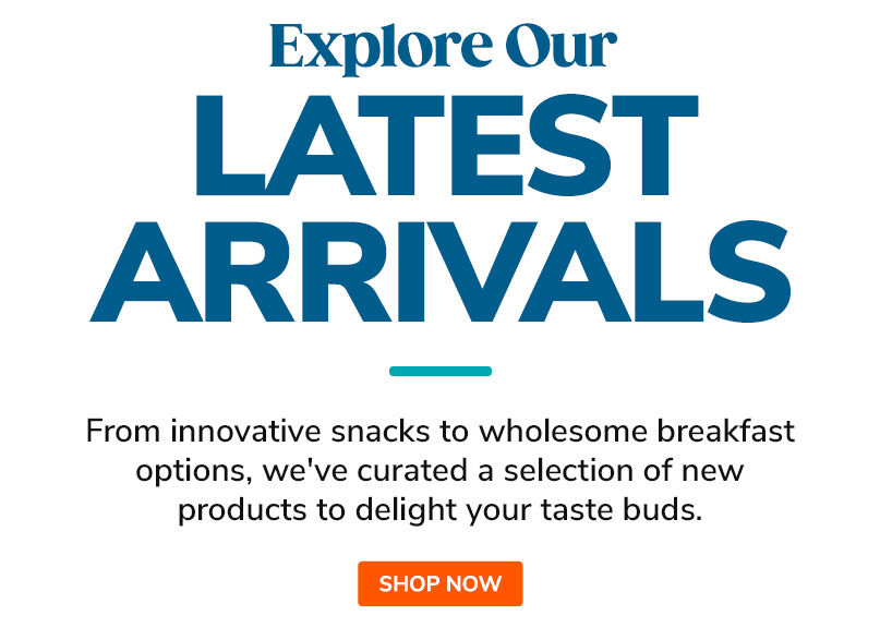 Explore out Latest Arrivals - New product selection