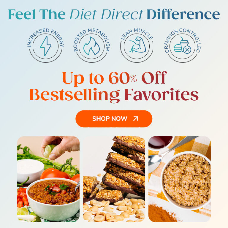 Feel The Diet Direct Difference
Up to 60% OFF Bestselling Favorites
Shop Now >>