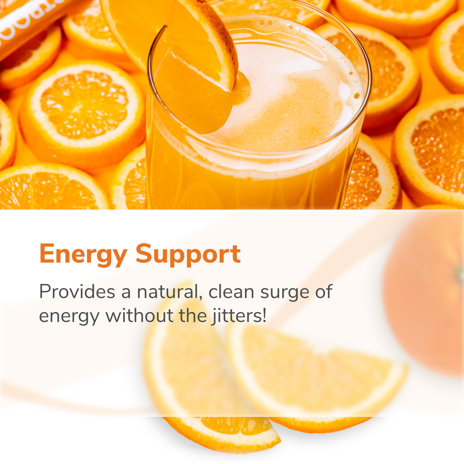 Energy Support. Provides a natural, clean surge of energy without the jitters!