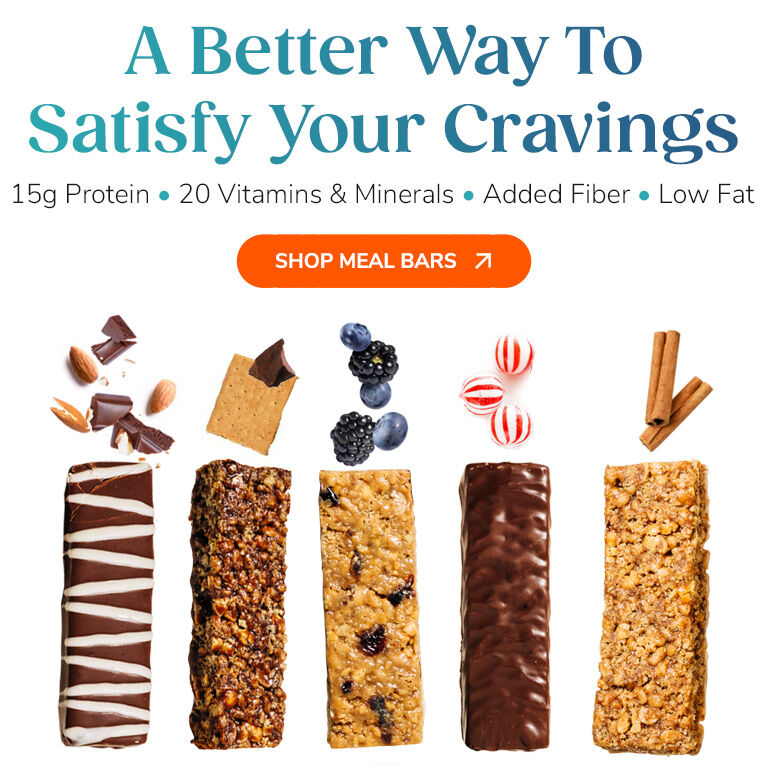 A Better Way To Satisfy Your Cravings
15g Protein - 20 Vitamins & Minerals - Added Fiber - Low Fat
Shop Meal Bars >