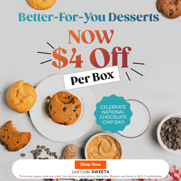 Better-For-You Desserts Now $4 OFF Per Box. Use Code SWEET4. Shop Now.