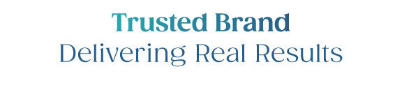 Trusted Brand Delivering Real Results