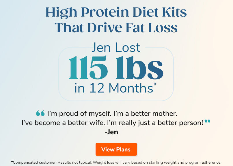 High Protein Diet Kits That Drive Fat Loss. Jen Lost 115 Lbs in 12 months. View Plans >>