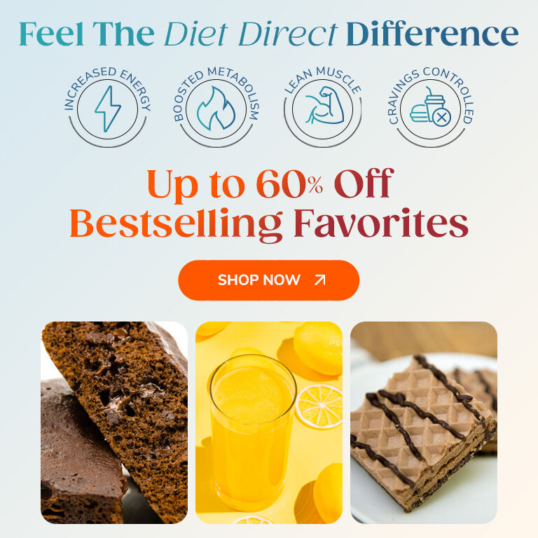 Feel The Diet Direct Difference
Up to 60% Off Bestselling Favorites
Shop Now >>
