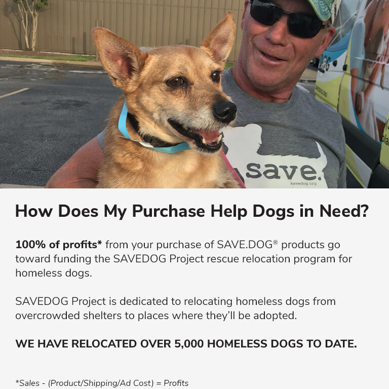 100% of profits from your purchase of SAVE.DOG products go towards funding the SAVEDOG Project rescue relocation program for homeless dogs. 