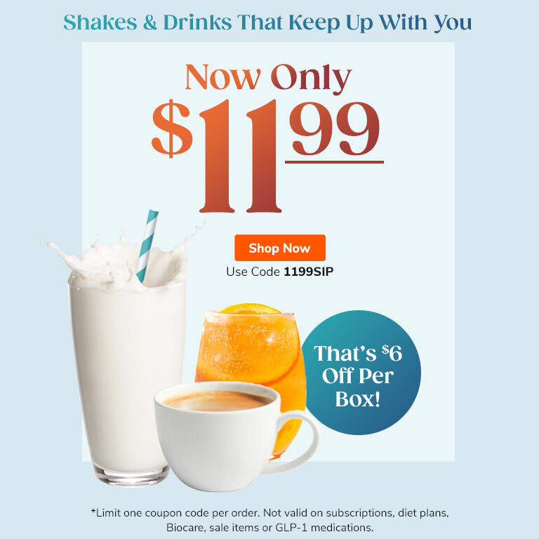 Shakes & Drinks That Keep Up With You Now Only $11.99. That's $6 OFF per box. Shop Now- Use Code 1199SIP