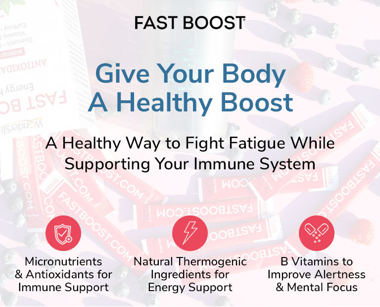 Give Your Body A Healthy Boost - FAST BOOST